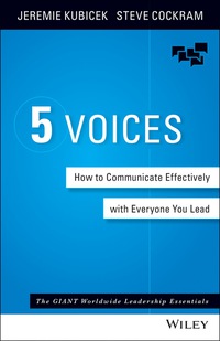 Cover image: 5 Voices: How to Communicate Effectively with Everyone You Lead 1st edition 9781119111092