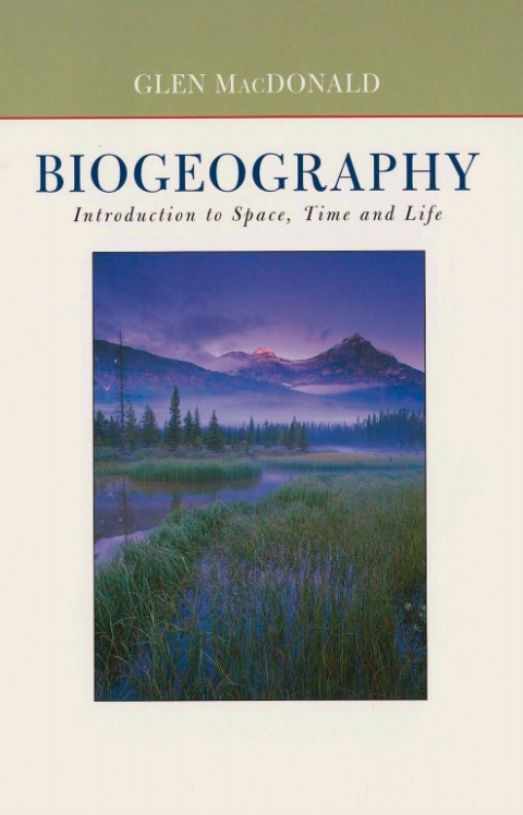 Biogeography: Introduction to Space, Time, and Life 