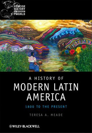 History of Modern Latin America 1800 to the Present
