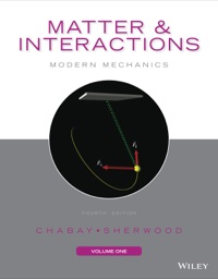 Cover image: Matter and Interactions, Volume I: Modern Mechanics 4th edition 9781118914496