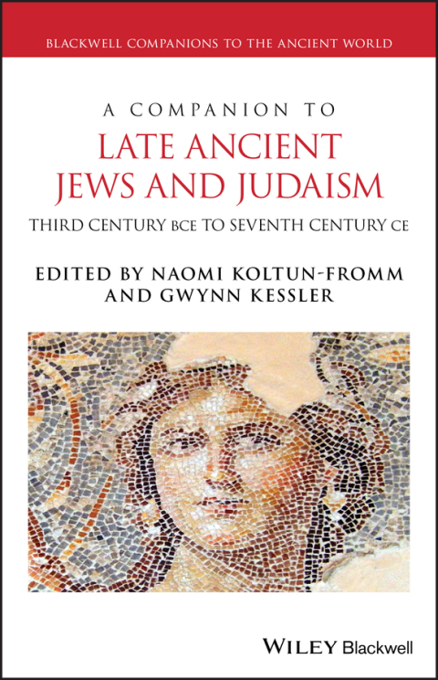 Cover image for book A Companion to Late Ancient Jews and Judaism