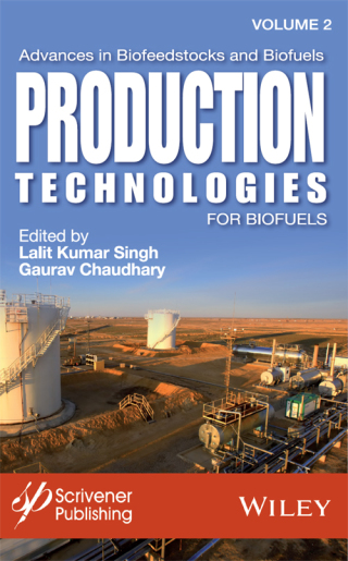 Advances in Biofeedstocks and Biofuels, Volume 2: Production Technologies for Biofuels