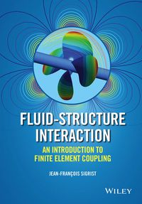 FLUID STRUCTURE INTERACTION AN INTRODUCTION TO FINITE ELEMENT COUPLING