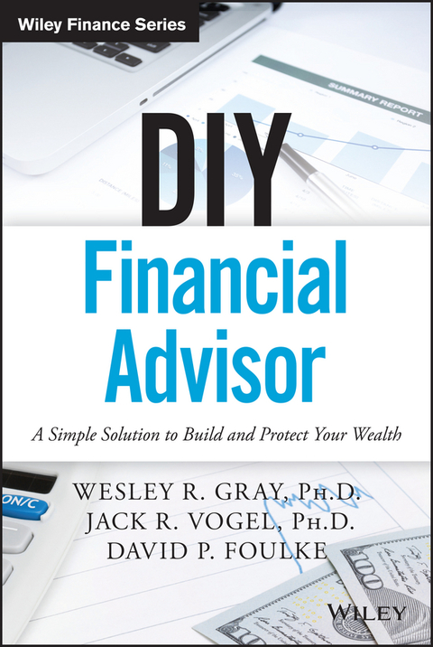 Cover image for book DIY Financial Advisor: A Simple Solution to Build and Protect Your Wealth