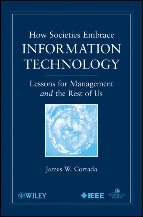 Cover image for book How Societies Embrace Information Technology: Lessons for Management and the Rest of Us