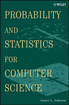 PROBABILITY AND STATISTICS FOR COMPUTER SCIENCE