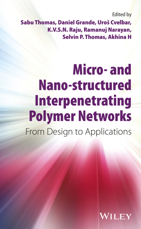 Micro- and Nano-Structured Interpenetrating Polymer Networks: From Design to Applications 