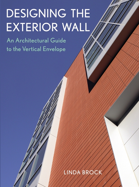 Cover image for book Designing the Exterior Wall: An Architectural Guide to the Vertical Envelope
