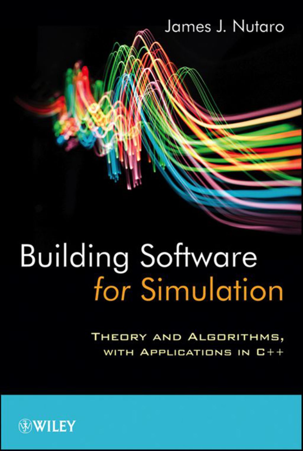 Building Software for Simulation: Theory and Algorithms  with Applications in C++ - 1st Edition (eBook)