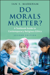 Cover image: Do Morals Matter?: A Textbook Guide to Contemporary Religious Ethics 2nd edition 9781119143512