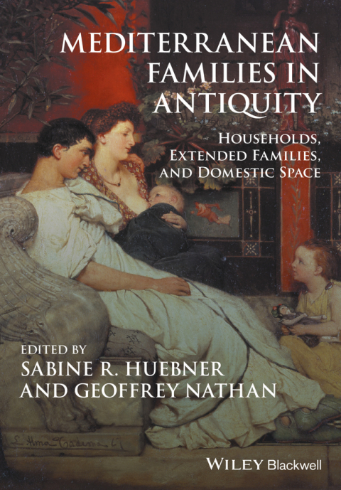 Cover image for book Mediterranean Families in Antiquity: Households, Extended Families, and Domestic Space