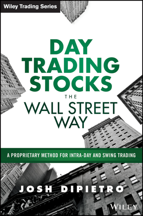 Cover image for book Day Trading Stocks the Wall Street Way: A Proprietary Method For Intra-Day and Swing Trading
