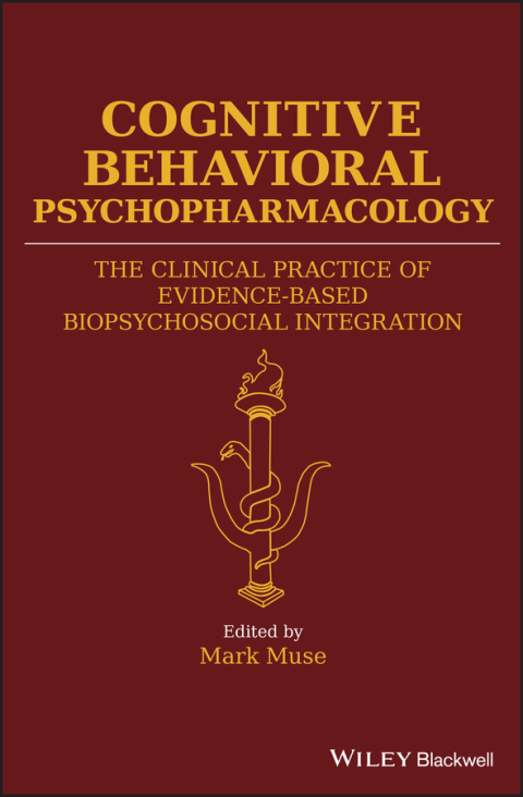 Cover image for book Cognitive Behavioral Psychopharmacology: The Clinical Practice of Evidence-Based Biopsychosocial Integration