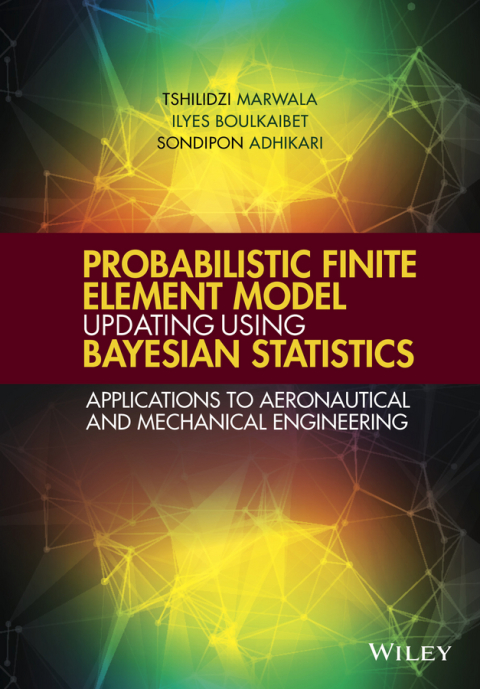 Cover image for book Probabilistic Finite Element Model Updating Using Bayesian Statistics: Applications to Aeronautical and Mechanical Engineering