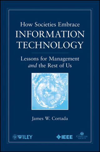 How Societies Embrace Information Technology Lessons for Management and the Rest of Us
