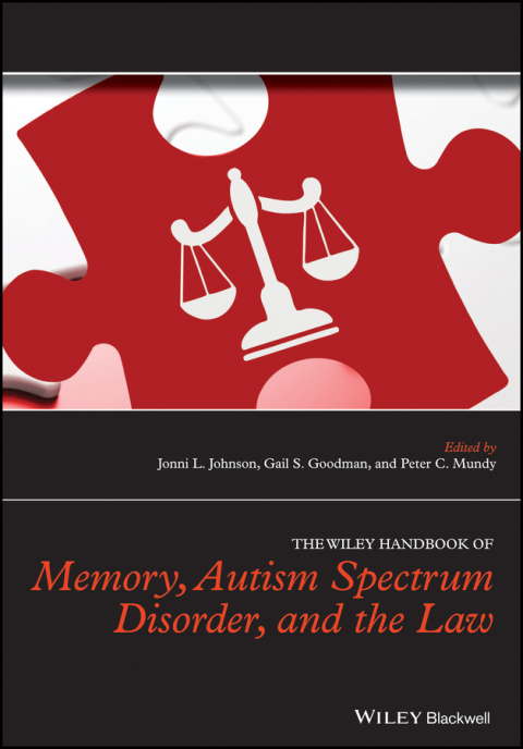 The Wiley Handbook of Memory, Autism Spectrum Disorder, and the Law 