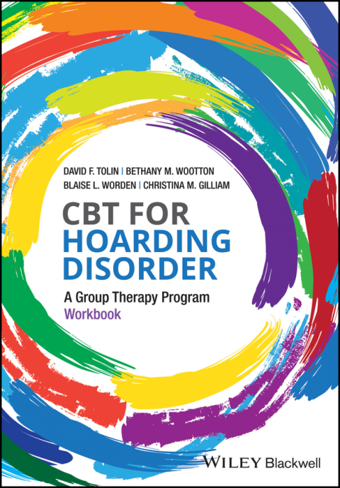 CBT for Hoarding Disorder: A Group Therapy Program Therapist's Guide 