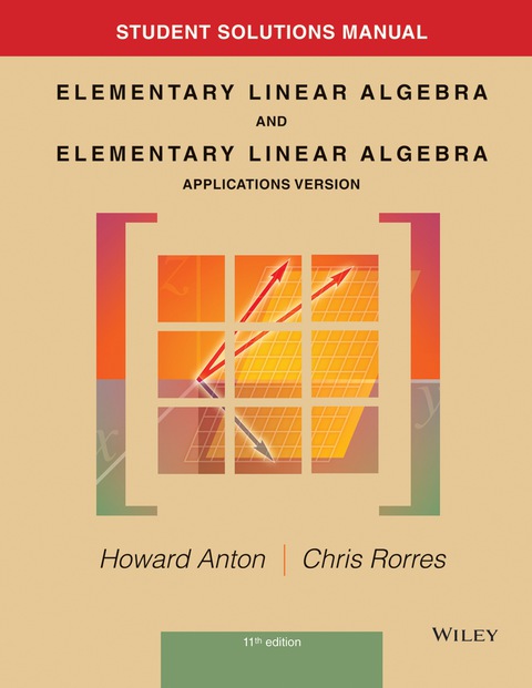 Student Solutions Manual to accompany Elementary Linear Algebra, Applications version 