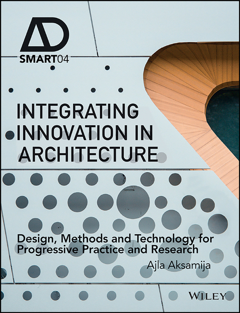 Cover image for book Integrating Innovation in Architecture: Design, Methods and Technology for Progressive Practice and Research