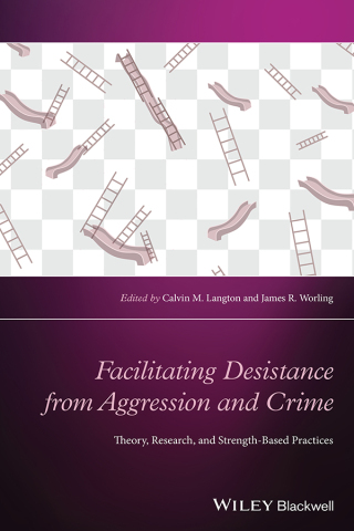 Facilitating Desistance from Aggression and Crime