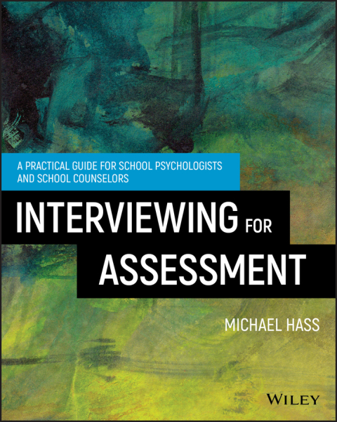 Cover image for book Interviewing For Assessment: A Practical Guide for School Psychologists and School Counselors