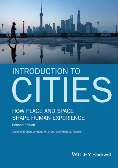 Introduction to Cities: How Place and Space Shape Human Experience 
