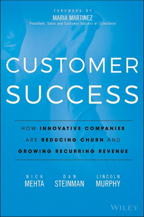 Cover image for book Customer Success: How Innovative Companies Are Reducing Churn and Growing Recurring Revenue