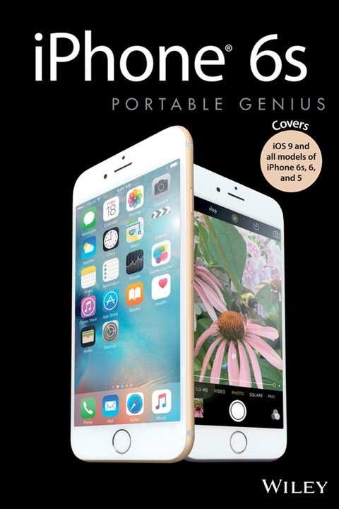 Cover image for book iPhone 6s Portable Genius: Covers iOS9 and all models of iPhone 6s, 6, and iPhone 5