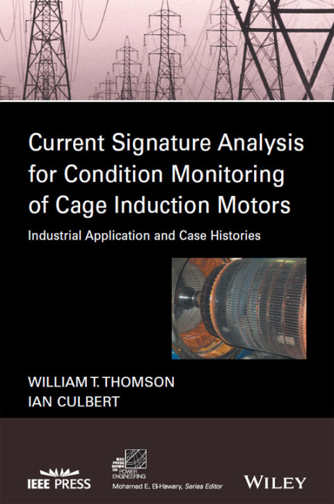 Current Signature Analysis for Condition Monitoring of Cage Induction Motors 