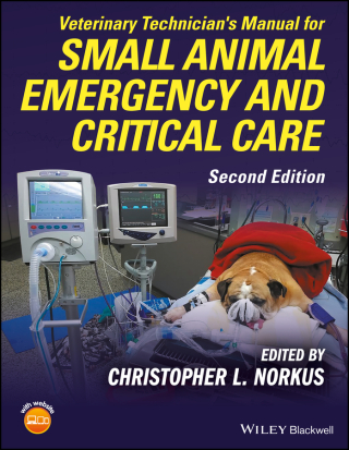 Veterinary Technician's Manual for Small Animal Emergency and Critical Care