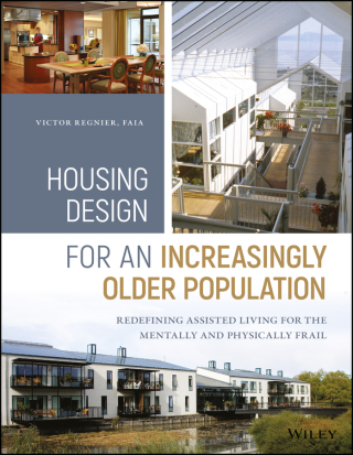 Housing Design for an Increasingly Older Population: Redefining Assisted Living for the Mentally and Physically Frail