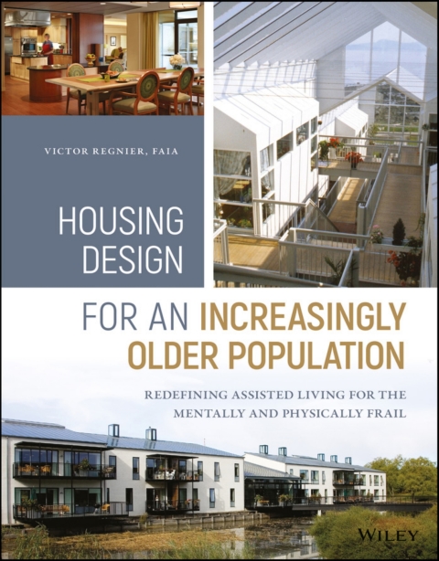 Cover image for book Housing Design for an Increasingly Older Population: Redefining Assisted Living for the Mentally and Physically Frail