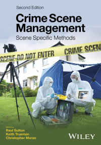 Cover image: Crime Scene Management 2nd edition 9781119180906