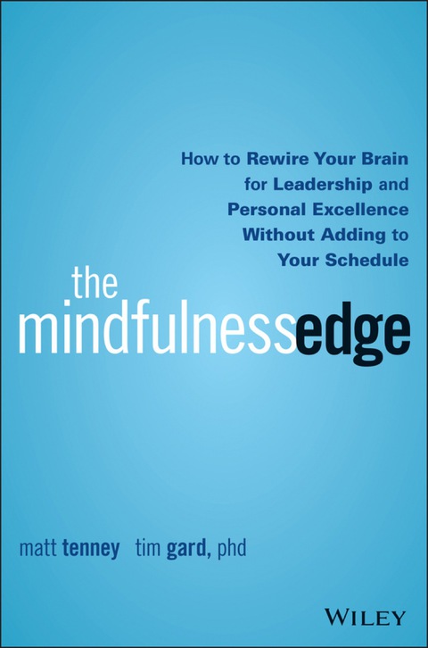 Cover image for book The Mindfulness Edge: How to Rewire Your Brain for Leadership and Personal Excellence Without Adding to Your Schedule