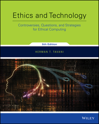 Cover image: Ethics and Technology: Controversies, Questions, and Strategies for Ethical Computing 5th edition 9781119239758