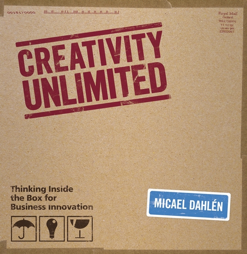 Cover image for book Creativity Unlimited: Thinking Inside the Box for Business Innovation