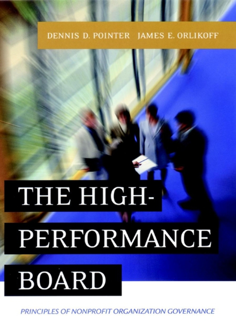 Cover image for book The High-Performance Board: Principles of Nonprofit Organization Governance