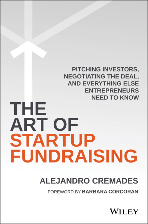 Cover image for book The Art of Startup Fundraising: Pitching Investors, Negotiating the Deal, and Everything Else Entrepreneurs Need to Know
