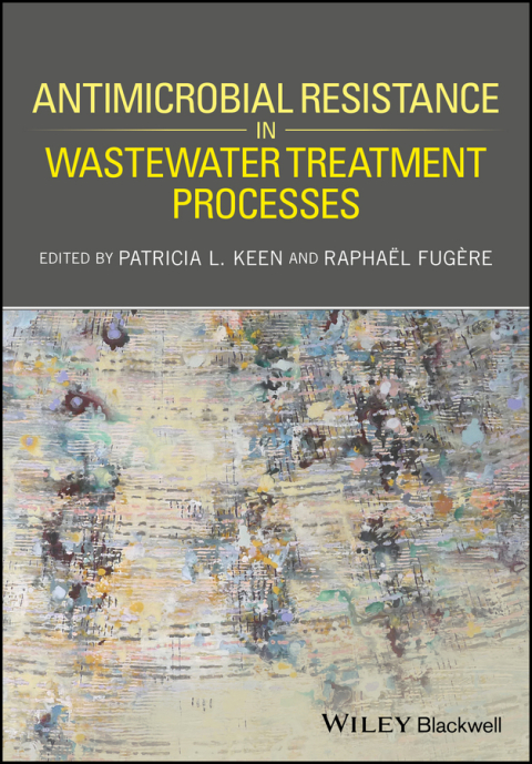 Cover image for book Antimicrobial Resistance in Wastewater Treatment Processes