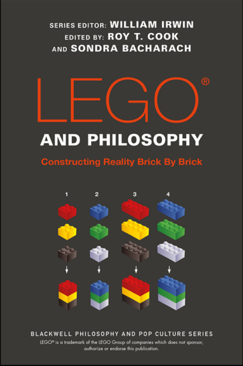 LEGO and Philosophy: Constructing Reality Brick By Brick 
