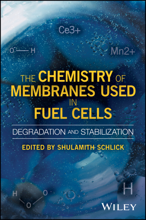 Cover image for book The Chemistry of Membranes Used in Fuel Cells: Degradation and Stabilization