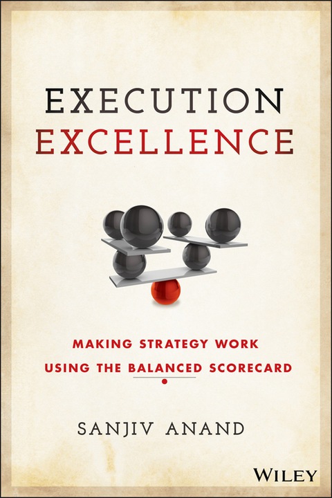 Cover image for book Execution Excellence: Making Strategy Work Using the Balanced Scorecard