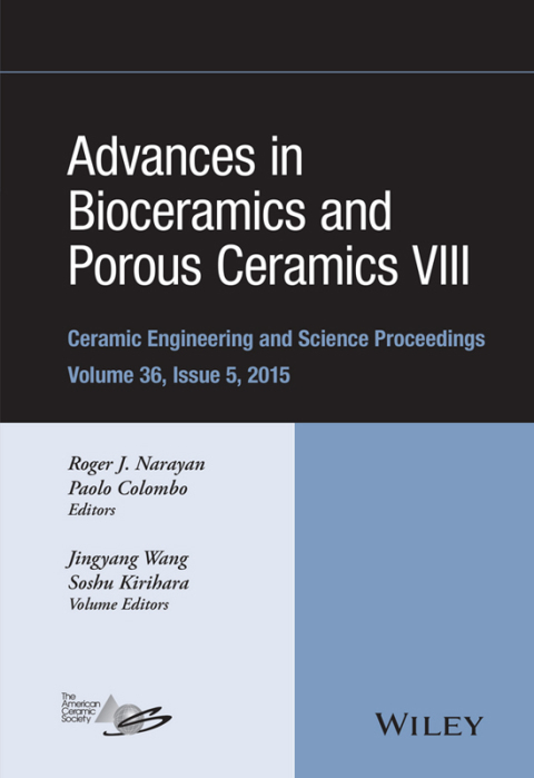 Advances in Bioceramics and Porous Ceramics VIII: Ceramic Engineering and Science Proceedings, Volume 36 Issue 5 