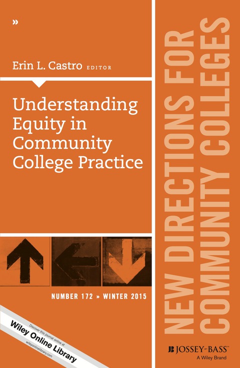 Cover image for book Understanding Equity in Community College Practice: New Directions for Community Colleges, Number 172