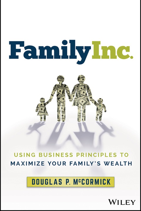 Cover image for book Family Inc.: Using Business Principles to Maximize Your Family's Wealth