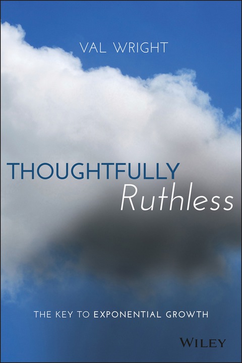 Cover image for book Thoughtfully Ruthless: The Key to Exponential Growth