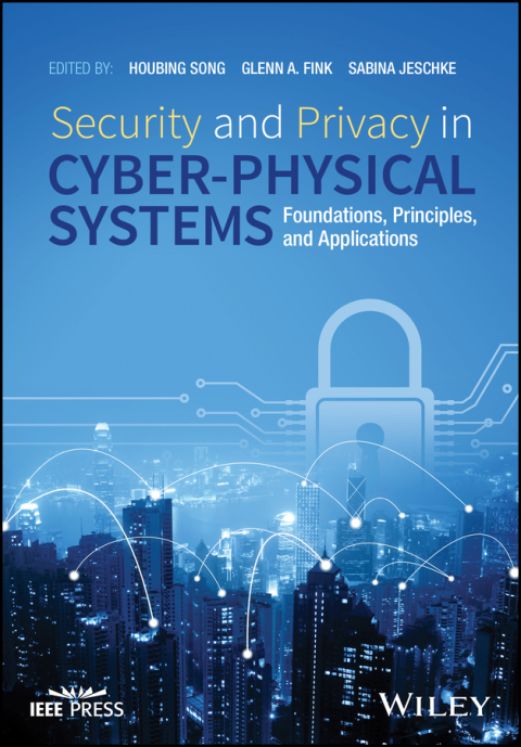 Cover image for book Security and Privacy in Cyber-Physical Systems: Foundations, Principles, and Applications