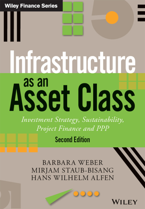 Cover image for book Infrastructure as an Asset Class: Investment Strategy, Sustainability, Project Finance and PPP