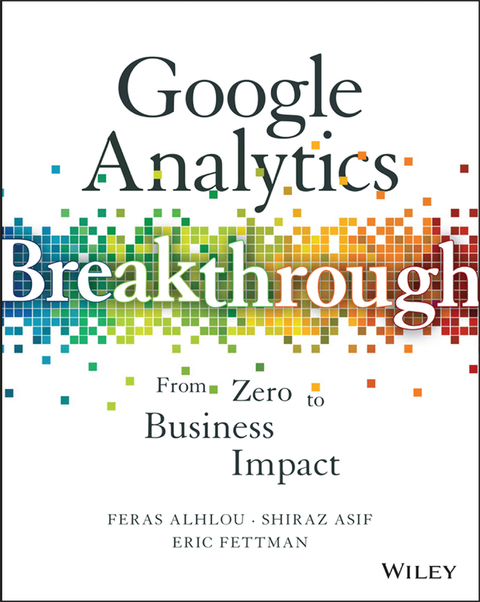 Cover image for book Google Analytics Breakthrough: From Zero to Business Impact