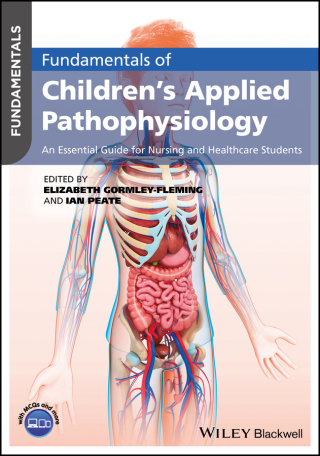 Fundamentals of Children's Applied Pathophysiology: An Essential Guide for Nursing and Healthcare Students